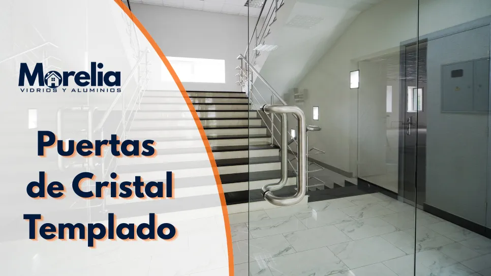 Lee más sobre el artículo Puertas de Vidrio Templado en Morelia